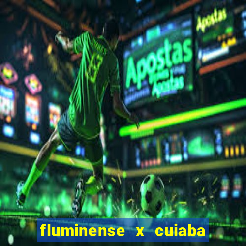 fluminense x cuiaba ao vivo